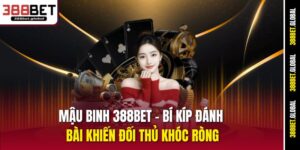 mau-binh-388bet-bi-kip-danh-bai-khien-doi-thu-khoc-rong